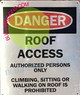 ROOF ACCESS AUTHORIZED PERSONS ONLY CLIMBING, SITTING OR WALKING ON ROOF IS PROHIBITED   Sign