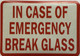 IN AN EMERGENCY PLEASE BREAK GLASS Decal Sticker Sign