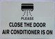 CLOSE THE DOOR AIR CONDITIONER IS ON DECAL/STICKER Sign