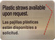 Sign RESTURANT PLASTIC STRAWS AVAILABLE UPON REQUEST  NYC New York City food service establishments