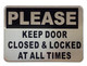 PLEASE KEEP DOOR CLOSED & LOCKED AT ALL TIMES