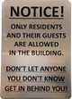 Sign NOTICE ONLY RESIDENTS AND THEIR GUESTS ARE ALLOWED IN THE BUILDING