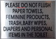 Please DO NOT Flush Paper TOWLERS Feminine Products, Trash Baby Wipes, Diapers and Personal Items in The Toilet SIGNAGE - Toilet SIGNAGE (Aluminium )