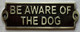 Sign Cast Aluminium Be Aware of the Dog