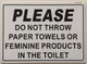 PLEASE DO NOT THROW PAPER TOWELS OR FEMININE PRODUCTS IN THE TOILET Sign - Aluminium WITH TWO SIDED TAPE