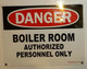 DANGER - BOILER ROOM AUTHORIZED PERSONNEL ONLY Signage
