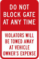 Do Not Block Gate At Any Time - Violator's Will Be Towed Away At Vehicle Owner's  Signage