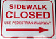 SIDEWALK CLOSED Signage - RIGHT ARROW