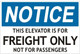 Notice This Elevator is for Freight ONLY NOT for Passengers Sign (Aluminium, White,Double Sided Tape)