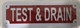TEST & Drain Sign