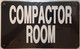 COMPACTOR ROOM SIGNAGE (BLACK Aluminium rust free)