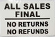 All Sales Final - NO Returns NO REFUNDS  (Sticker)