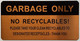 Signage Garbage only - No Recycables  (Gold color, aluminium)- The Gold Mountain Line