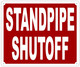 STANDPIPE SHUTOFF Sign