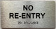 Sign NO RE-ENTRY  with Raised letters/Image & Grade 2 Braille - Includes Red Adhesive pad for Easy Installation (Tacticle ,Brushed Aluminum/silver) - The park Ave Line