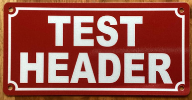 Test header sign (Reflective, wall mount,red,Rust free Aluminium,size ...