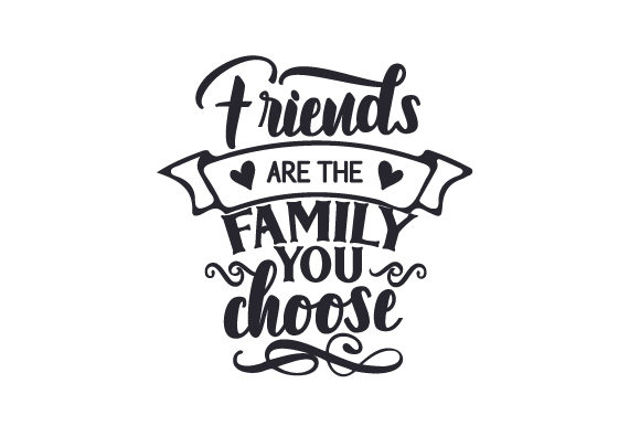 friends-are-the-family-you-choose-580x386.jpg