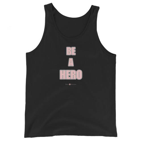 BE A HERO - Men's Tank Top - Pink Letters ***** FREE SHIPPING!!!