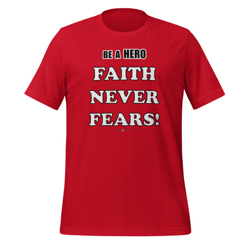 Faith Never Fears! - Adult Unisex T-Shirts ***** FREE SHIPPING!!!