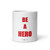 BE A HERO - Red/White (Vertical) - Glossy Mug ***** FREE SHIPPING!!!