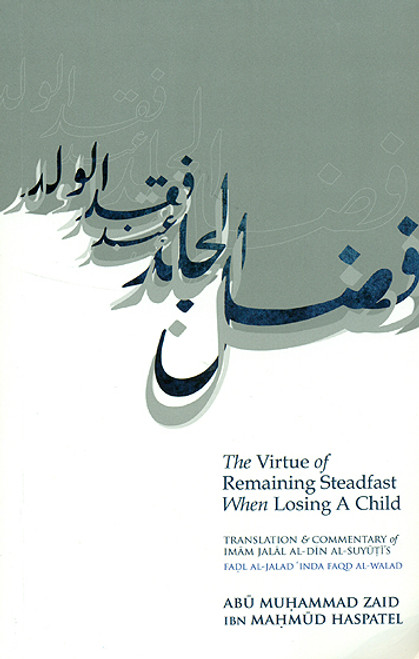 The Virtue of Remaining Steadfast When Losing A Child