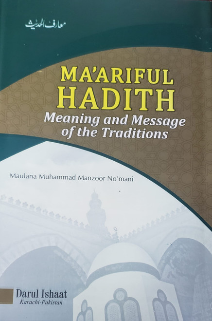 Maariful Hadith - Meaning and Message of the Traditions (2 Vol)