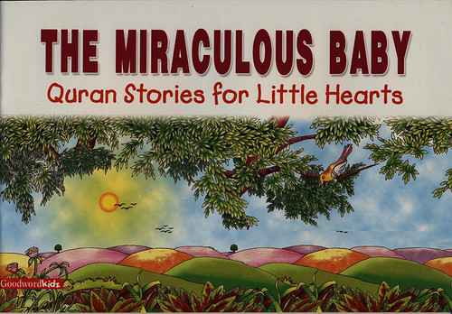 The Miraculous Baby (Quran Stories for Little Hearts)GWB