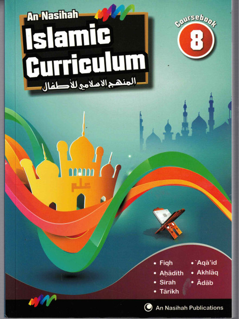 An Nasihah Grade-8 (Course Book Only) Islamic Curriculum An Nasihah Grade-8 (Course Book Only) Islamic Curriculum