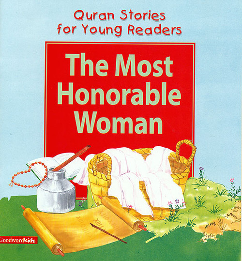 The Most Honorable Woman (Quran Stories for Young Readers)