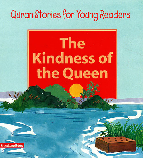 The Kindness of the Queen (Quran Stories for Young Readers)