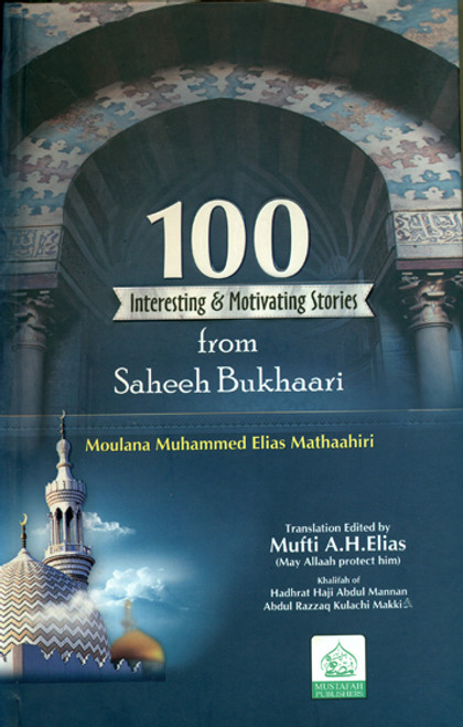 100 Interesting & Motivating Stories from Sahih Bukhari