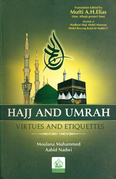 Hajj and Umrah Virtues and Etiquettes
