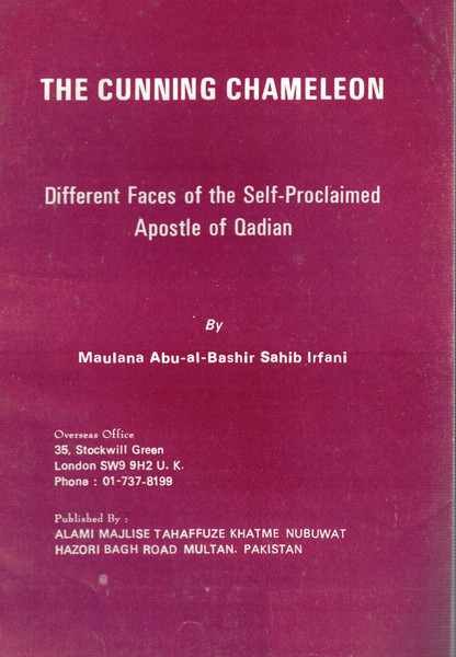 The Cunning Chameleon-Different Faces of the Self-Proclaimed Apostle of Qadian