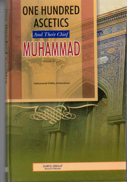 One Hundred (100) Ascetics and their Chief Muhammad (Sallallahu Alaihi Wassalam)