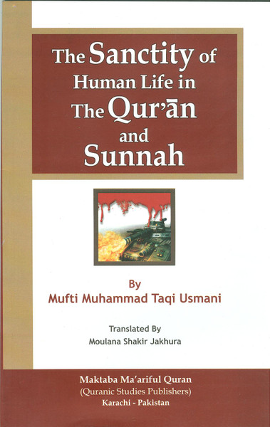 The Sanctity of Human Life in the Quran and Sunnah