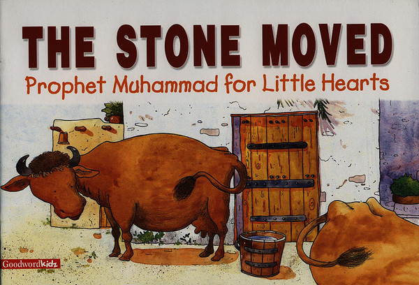 The Stone Moved (Prophet Muhammad (Sallallah u Alayhi wa Sallam) for Little Hearts