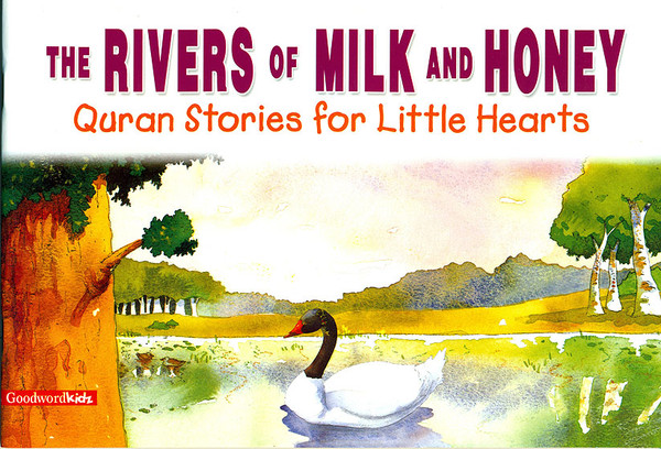 The Rivers of Milk and Honey (Quran Stories for Little Hearts)