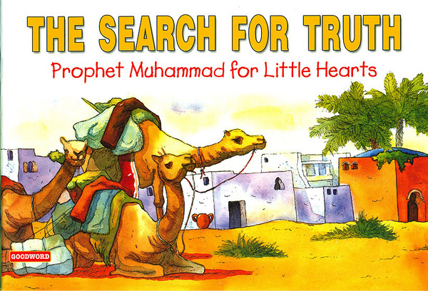 The Search for Truth (Prophet Muhammad (Sallallahu Alyhi wa Sallam) for Little Hearts)