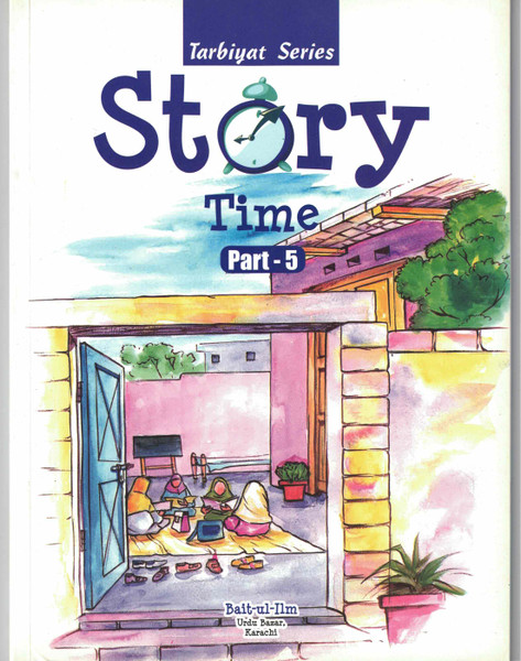 Story Time Part 5 (Tarbiyat Series) New Revised Edition