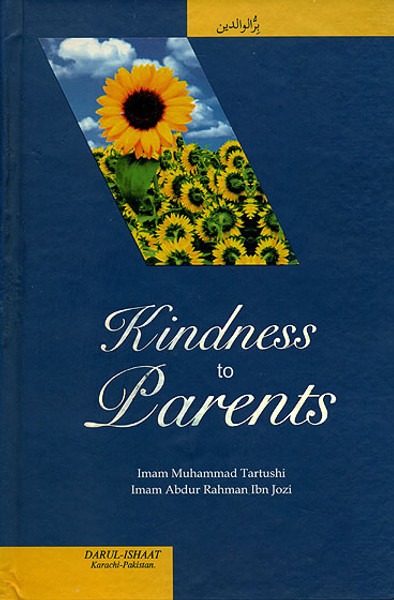 Kindness to Parents (2 books in 1 by Imam Tartushi & Imam Ibn Jauzi)