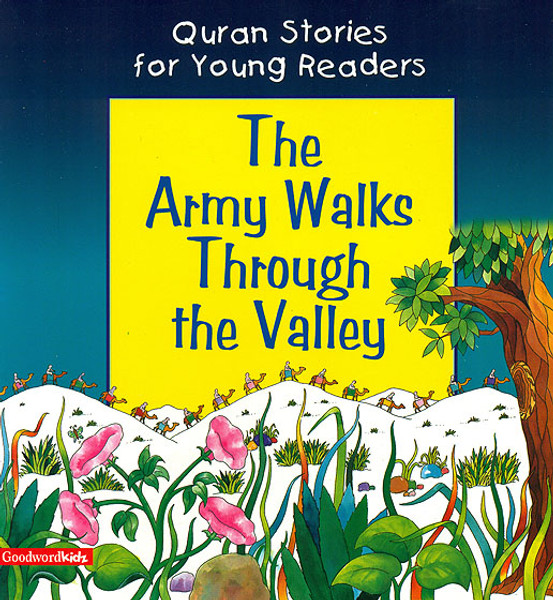 The Army Walks Through the Valley (Quran Stories for Young Readers)