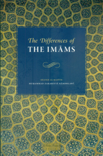 The Differences of the Imams (New Referenced Edition) (By White Thread)