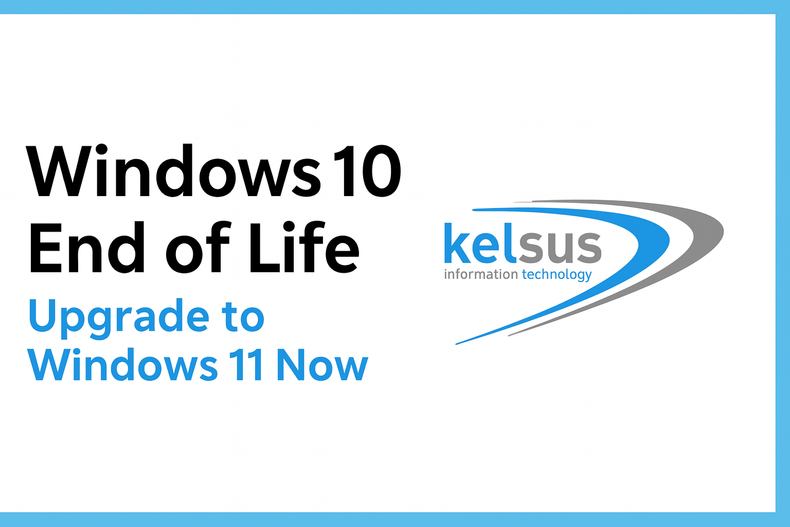 The Cybersecurity Risk of Staying on Windows 10, Upgrade With Kelsus-IT 