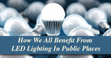 How We All Benefit From LED Lighting In Public Places