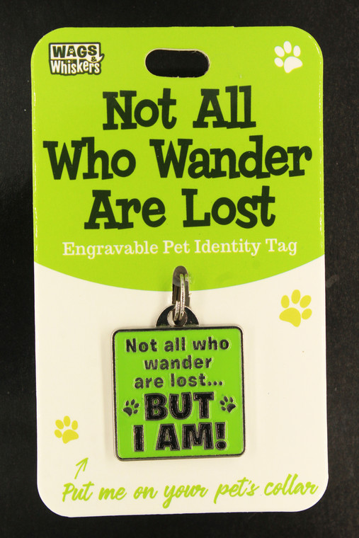 Wags Whiskers Pet Dog Tag - Not All Who Wander