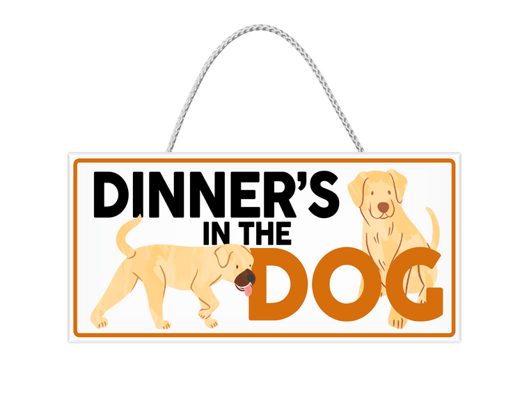 Small Printed Dog Plaque - Dinner In Dog