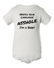 Watch Your Language Asshole I'm A Baby Onesie & Infant White Bodysuit