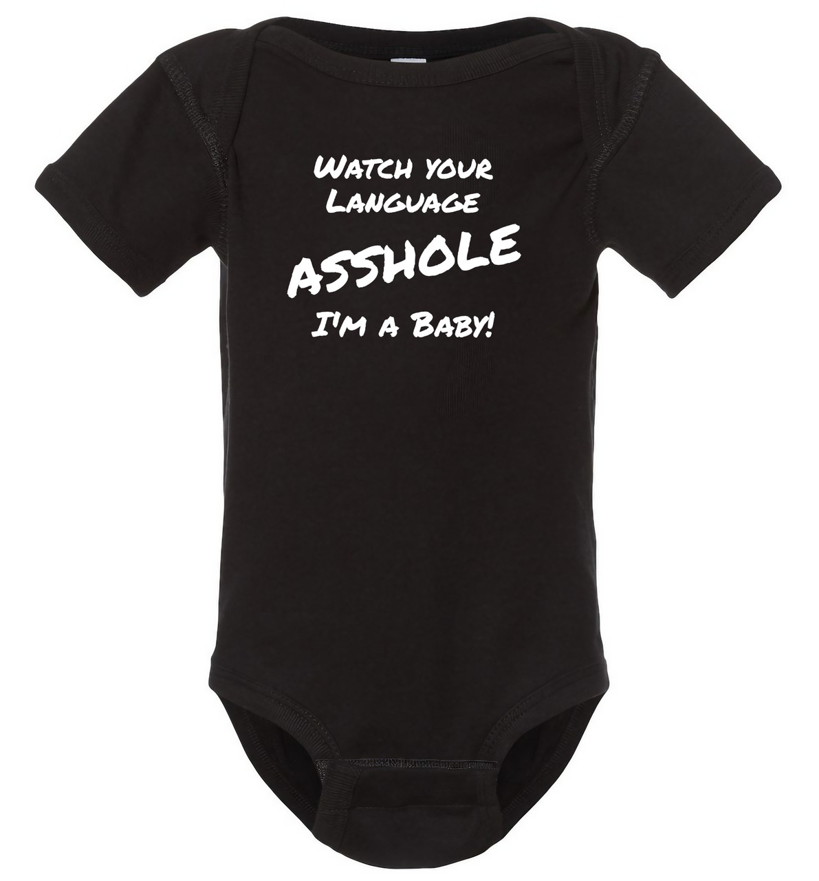 Watch Your Language Asshole I'm A Baby Funny Onesie & Infant Black Bodysuit