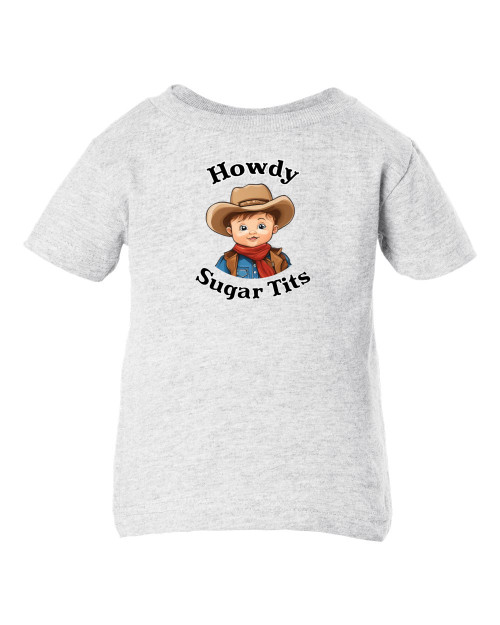Howdy Sugar Cowboy Funny Original Baby Infant & Toddler Ash T-Shirt Howdy Sugar Cowboy Funny Original Baby Infant & Toddler Ash T-Shirt