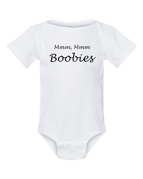 Mmm Mmm Boobies Funny Baby Onesie & Infant White Bodysuit